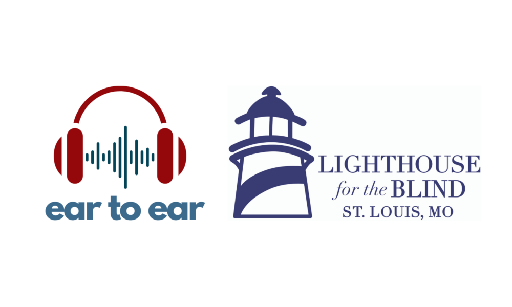 Ear to Ear with Eric Warnhoff – Lighthouse for the Blind – St. Louis